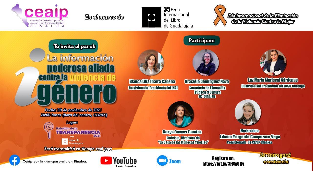 La Comisión de Acceso a la Información Pública de Sinaloa, extiende invitación al panel “LA INFORMACIÓN, PODEROSA ALIADA CONTRA LA VIOLENCIA DE GENÉRO” La Comisión de Acceso a la Información Pública de Sinaloa, extiende invitación al panel “LA INFORMACIÓN, PODEROSA ALIADA CONTRA LA VIOLENCIA DE GENÉRO”