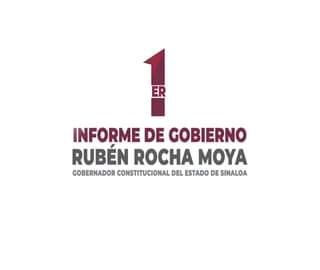PRIMER INFORME DE GOBIERNO DE RUBÉN ROCHA MOYA, UN AÑO DE COMPROMISOS CUMPLIDOS.