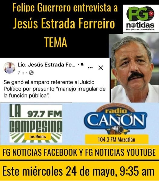 ENTREVISTA AL EX ALCALDE DE CULIACÁN, JESÚS ESTRADA FERREIRO. ESTE MIÉRCOLES 24