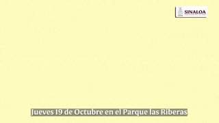 FESTIVAL CULTURAL SINALOA 2023, JUEVES 19 DE OCTUBRE EN EL PARQUE LAS RIVERAS, C