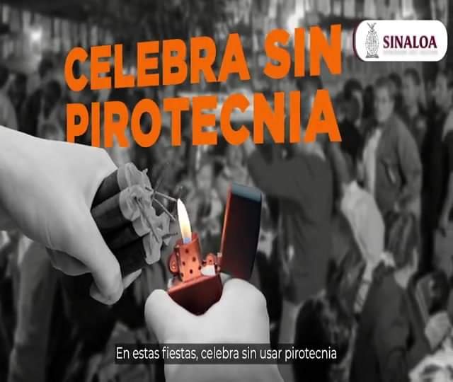 FESTEJA SIN PIROTECNIA: GOBIERNO DE SINALOA.