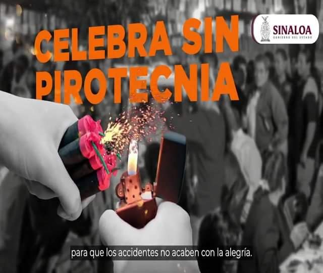 FESTEJA SIN PIROTECNIA: GOBIERNO DE SINALOA.