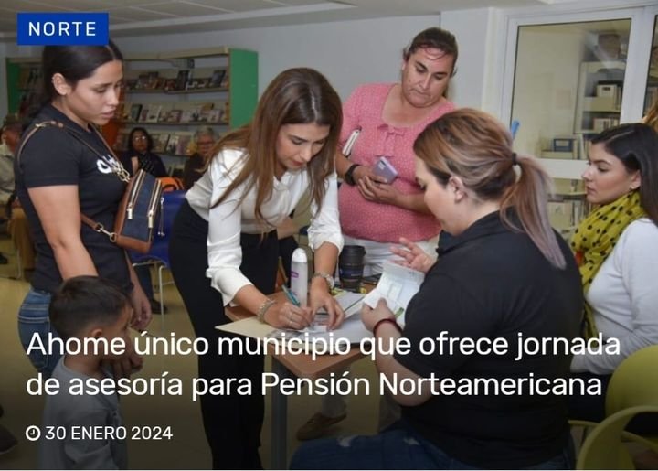 AHOME, ÚNICO MUNICIPIO QUE TRAMITA PENSIONES PARA QUIENES TRABAJARON EN ESTADOS